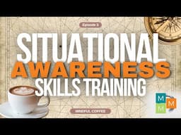 Mindfulness and Situational Awareness: Focusing on a Beverage (3 of 21)