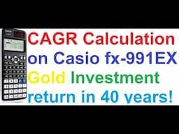 How to Calculate CAGR on Casio fx-991EX Classwiz / fx-991ES Scientific Calculator of Gold Investment