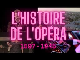 L'histoire de l'opéra - Une histoire en 11 chapitres 1597 - 1945 (Documentaire musical)