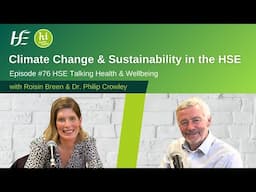 Climate Change & Sustainability in the HSE - Episode 76, HSE Talking Health and Wellbeing Podcast