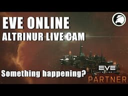 EVE Online - Altrinur Cam Live