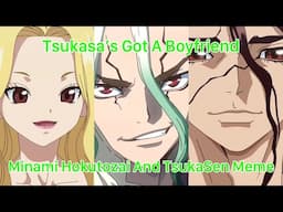 Tsukasa’s Got A Boyfriend - Minami Hokutozai And TsukaSen Meme