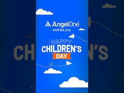 Bachpan Ke Sapne, Investing Ke Saath Poore – Happy Children’s Day from Angel One!