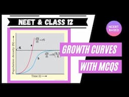 Growth Curve | Exponential & Logistic Curve | With MCQ | NCERT Based