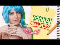 12 Spanish Connectors to Boost your FLUENCY (Conectores)