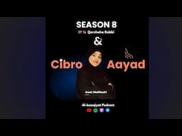 Session8:~ EP5 :~ Cibro  iyo Aayad  (Qorshaha Rabbi  )