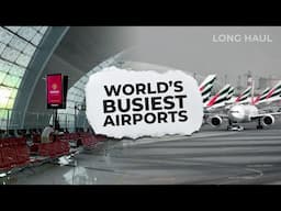 These Are The World's Busiest Airports!