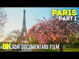 Paris - Charming Capital of France | History and Top Attractions - 8K HDR Travel Documentary #2