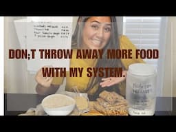 DON'T THROW AWAY MORE FOOD WITH MY SYSTEM.