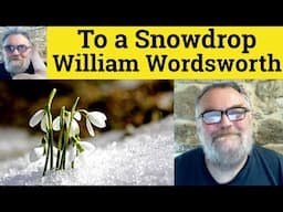 😎 To a Snowdrop by William Wordsworth Analysis - To a Snowdrop by William Wordsworth Summary