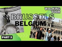 BRUSSELS, BELGIUM - Walking Tour (Part 3)