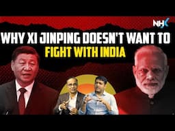 How India should Handle China? | PM Modi | Xi Jinping | NHX