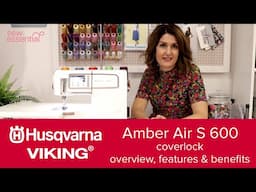 Husqvarna Viking Amber Air S 600 Coverlock - Everything You Need to Know