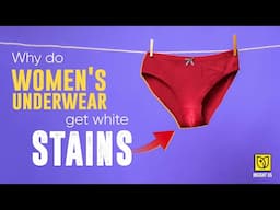 महिलाओं के Underwear पर सफेद दाग क्यों हो जाते है ? Why do women's underwear get white stains?