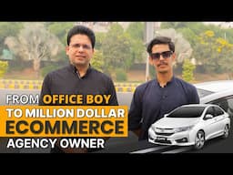 From Office Boy to Multi-Million Dollar eCommerce Agency Owner | Anas Journey with Saqib Azhar