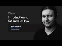 Introduction to Git and GitFlow by Adam Szeptycki