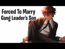 Forced to Marry the Gang Leader’s Son [Enemies to Lovers] ASMR Roleplay