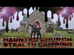 Haunted Church Stealth Camp / TERRIFYING PARANORMAL ENCOUNTER!!