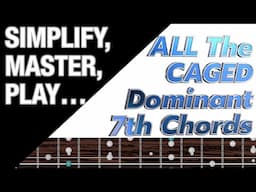 Don't Overlook This: Mastering Essential CAGED 7th Chords!