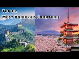 Countdown Craze: Top 10 Most Populous Countries