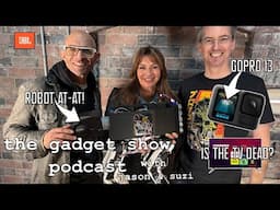 The Evolution of TV: From CRT to Streaming, James Bruton & GoPro13 | The Gadget Show Podcast S2E4