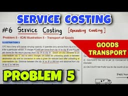 #6 Service or Operating Costing - Problem 5 - ICAI Illustration 5 - By Saheb Academy