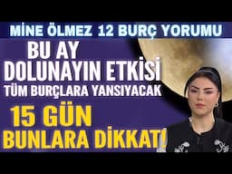 BU AY DOLUNAYIN ETKİSİ TÜM BURÇLARA YANSIYACAK! 15 GÜN BUNLARA DİKKAT!