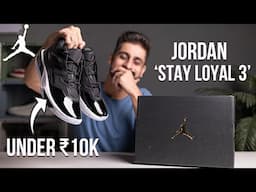 JORDANS UNDER ₹10,000 | JORDAN STAY LOYAL 3 DETAILED REVIEW & ON FEET | INDIA