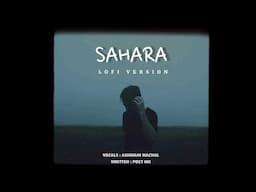 Sahara (Lofi) | New Hindi Song | Ashwani Machal | Hindi Sad Romantic Song | Latest Hindi Song