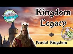 Walking through (and playing) Kingdom Legacy: Feudal Kingdom