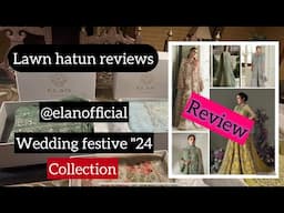 Elan wedding festive 2024 | lawn hatun reviews