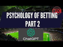 Part 2 - Psychology of Betfair Trading - What Did Chat GPT Say?