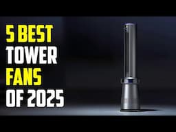 Top 5 Best Tower Fans of 2025