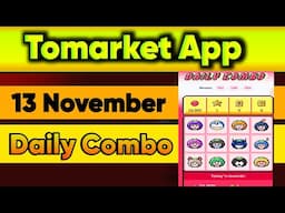 13 November TOMARKET APP Daily Combo 💯 | Claim Airdrop | Farming Pool Reward