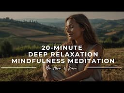 😌 Cultivating Mindfulness: 20-Minute Guided Meditation for Deep Relaxation