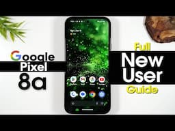 Google Pixel 8a Complete New User Guide | Pixel 8a 5G for New Users | H2TechVideos