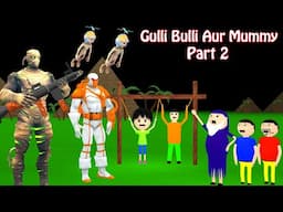 Gulli Bulli Aur Mummy Part 2 | Cartoon | Horror Story | Gulli Bulli | Mummy horror story