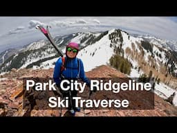 Park City Ridgeline Ski Traverse // Utah Backcountry Skiing