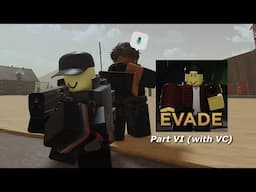 Roblox EVADE (Voice Chat) - Part 6