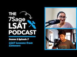 LSAT Lessons from Listeners - The 7Sage LSAT Podcast S02 Ep. 7