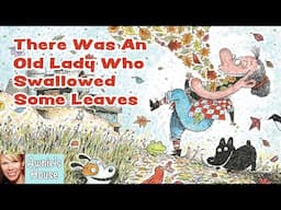 🍁 Kids Book Read Aloud: THERE WAS AN OLD LADY WHO SWALLOWED SOME LEAVES - Funny Fall Storytime