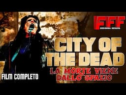 CITY OF THE DEAD - LA MORTE VIENE DALLO SPAZIO | Film di ZOMBIE e AZIONE Completo in Italiano