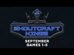 ShoutCraft Kings September - Games 1-5