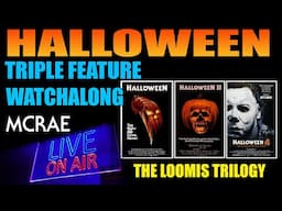 MCRAE LIVE #291 - HALLOWEEN TRIPLE FEATURE WATCHALONG: The Loomis Trilogy.