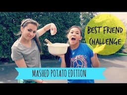 Best Friend Challenge ft. Steph | Mashed Potato Edition