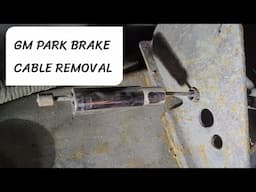 GM PARK BRAKE CABLE REMOVAL