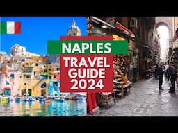 Explore Naples: Your 2024 Guide to Italy's Best Attractions