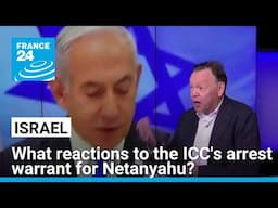 What international reactions to the ICC's warrant for Israel's Netanyahu? • FRANCE 24 English