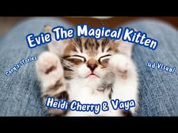 Fun Bedtime Story For Kids | Heidi Cherry & Vaya - Evie The Magical Kitten