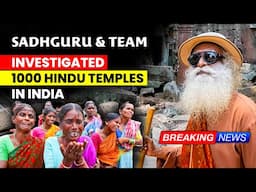 BREAKING NEWS | Sadhguru Sent His Team to INVESTIGATE 1000 HINDU TEMPLES in INDIA | Isha Foundation